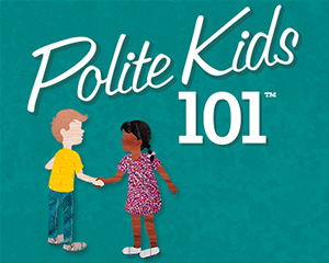 Polite Kids 101