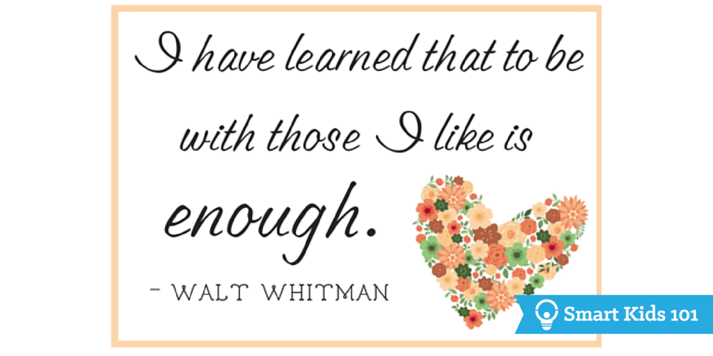 I have learned that to be with those I like is enough. - Walt Whitman Thankful Quotes